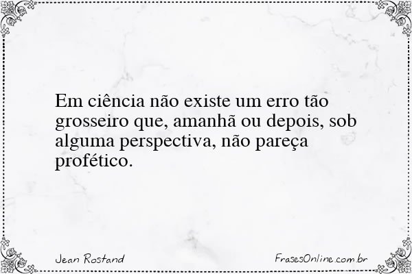 Frase de Jean Rostand