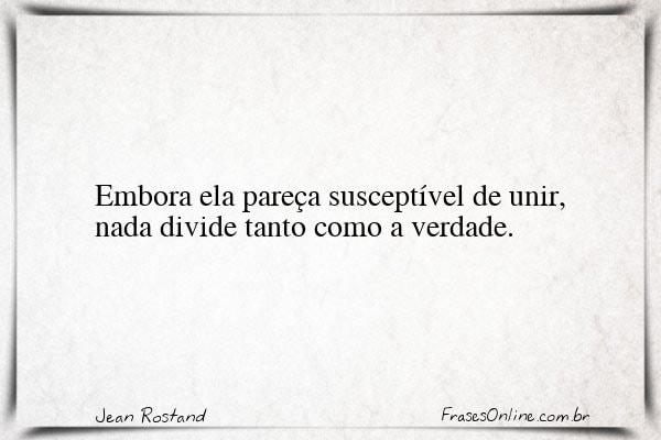 Frase de Jean Rostand
