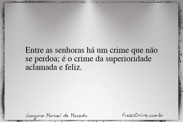 Frase de Joaquim Manuel de Macedo