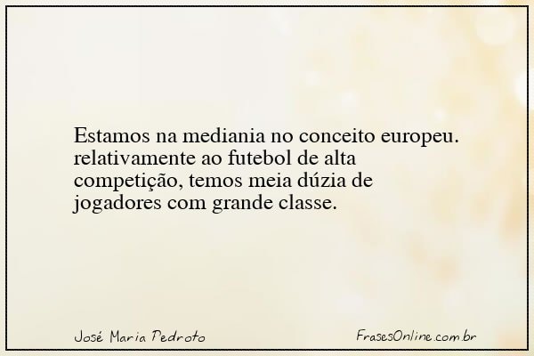 Frase de José Maria Pedroto
