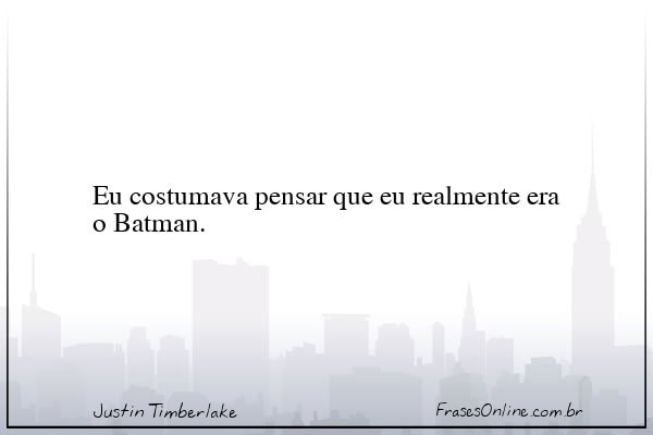 Frase de Justin Timberlake