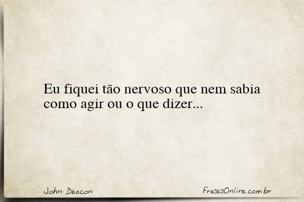 Frase de John Deacon