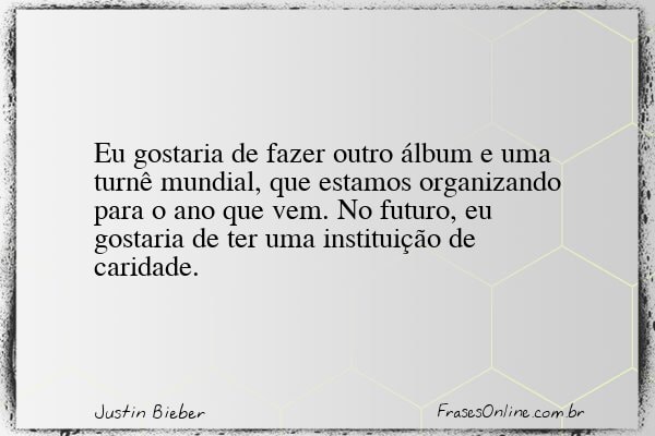 Frase de Justin Bieber