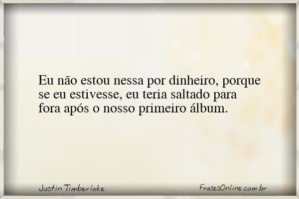 Frase de Justin Timberlake