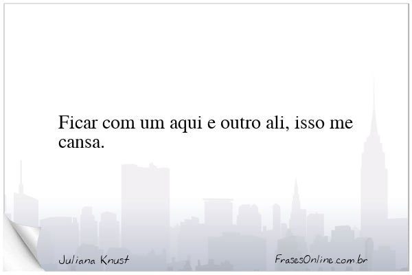 Frase de Juliana Knust