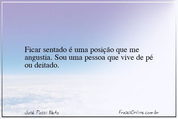 Frase de José Possi Neto