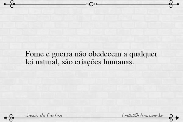 Frase de Josué de Castro