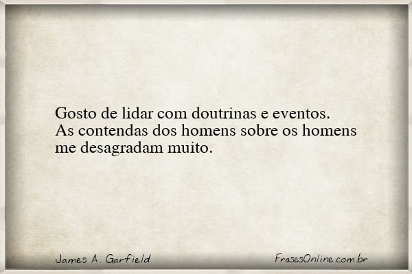 Frase de James A. Garfield