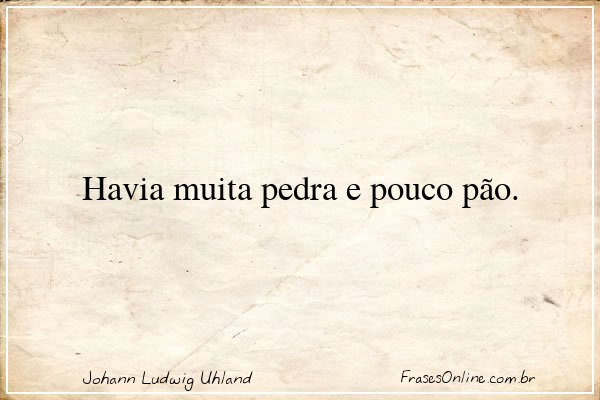 Frase de Johann Ludwig Uhland