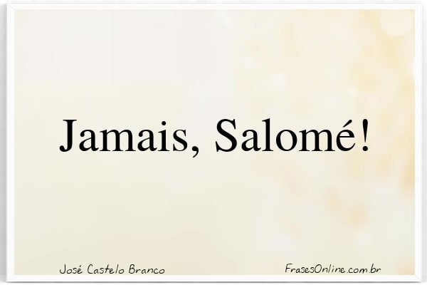 Frase de José Castelo Branco