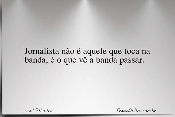 Frase de Joel Silveira