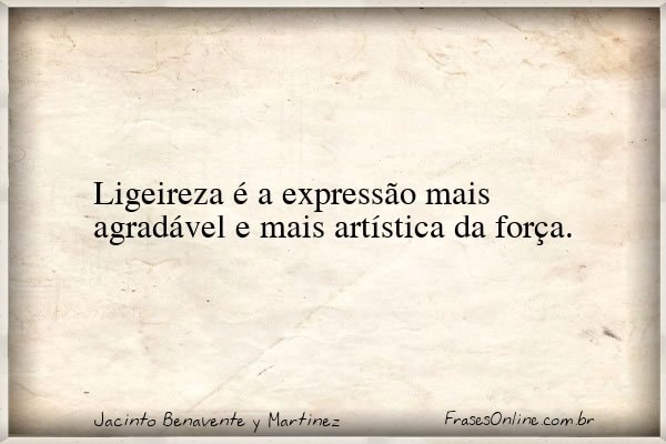 Frase de Jacinto Benavente y Martinez