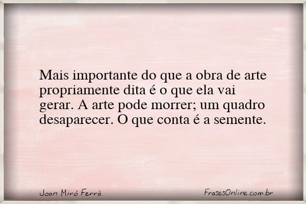 Frase de Joan Miró Ferrà