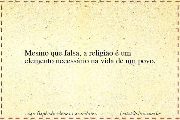 Frase de Jean Baptiste Henri Lacordaire