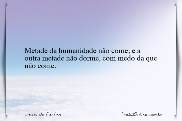 Frase de Josué de Castro
