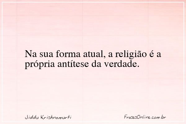 Frase de Jiddu Krishnamurti