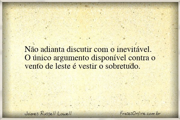 Frase de James Russell Lowell