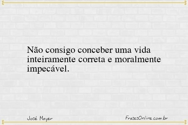 Frase de José Mayer