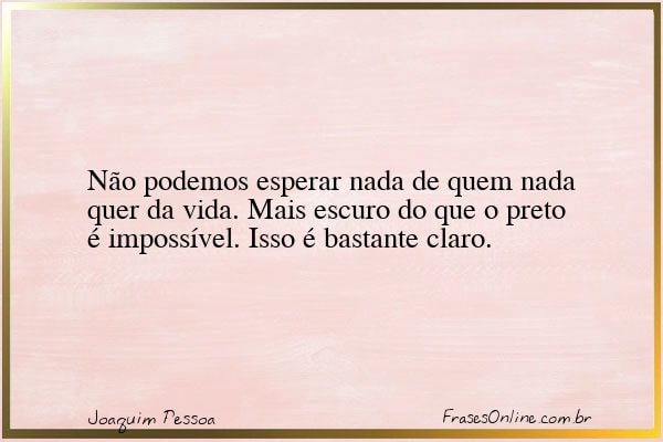 Frase de Joaquim Pessoa