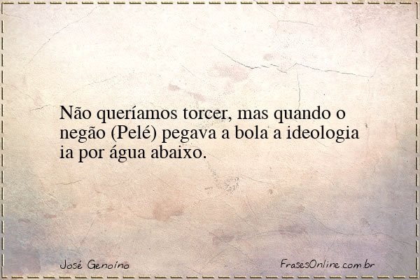 Frase de José Genoíno