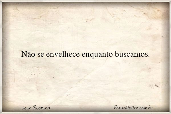 Frase de Jean Rostand