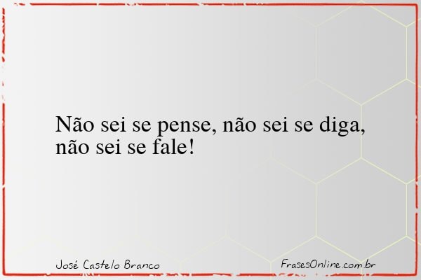 Frase de José Castelo Branco