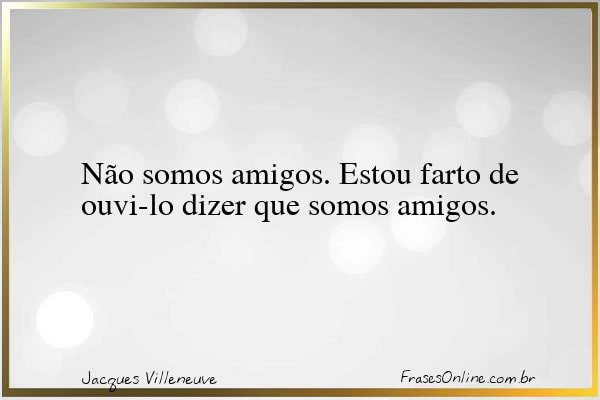 Frase de Jacques Villeneuve