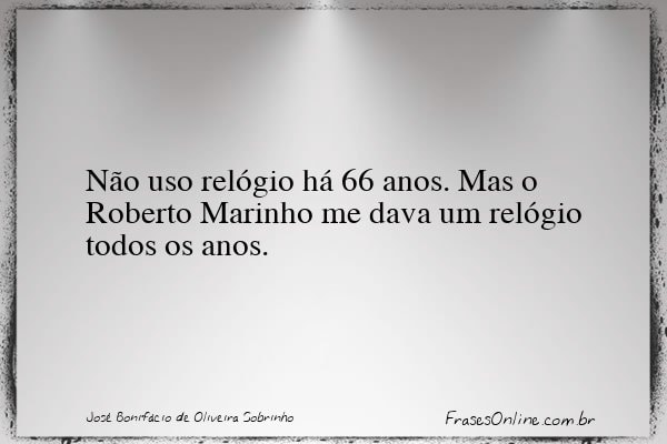 Frase de José Bonifácio de Oliveira Sobrinho