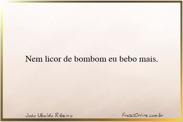 Frase de João Ubaldo Ribeiro