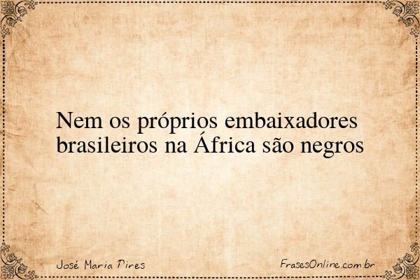 Frase de José Maria Pires