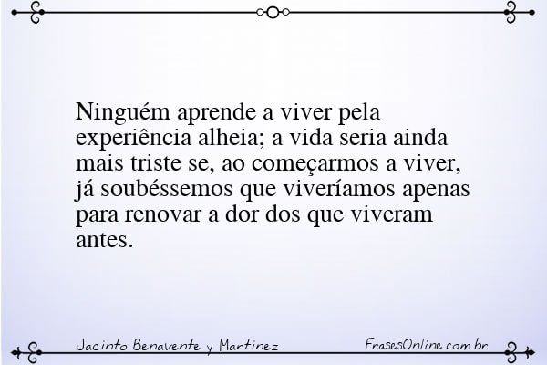Frase de Jacinto Benavente y Martinez