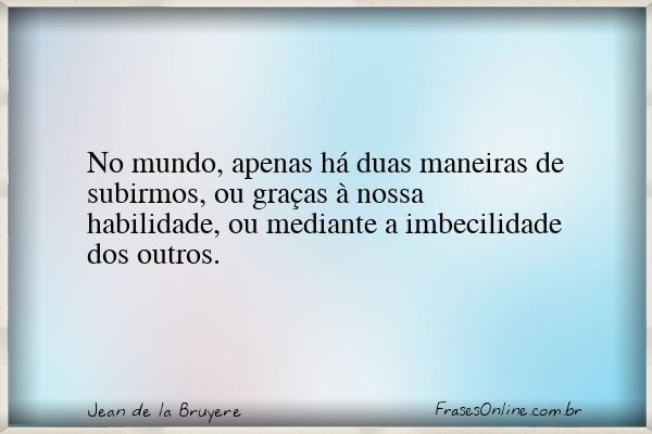 Frase de Jean de la Bruyere