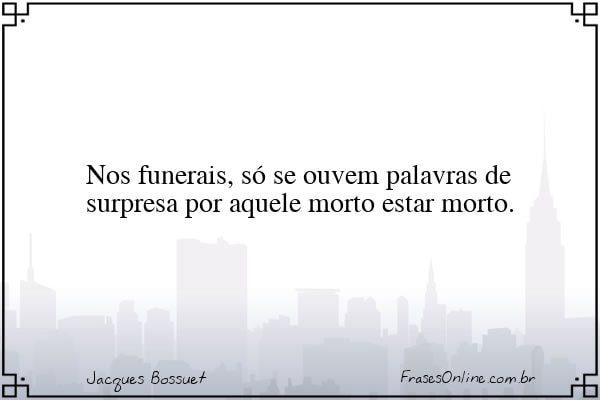 Frase de Jacques Bossuet