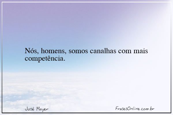 Frase de José Mayer
