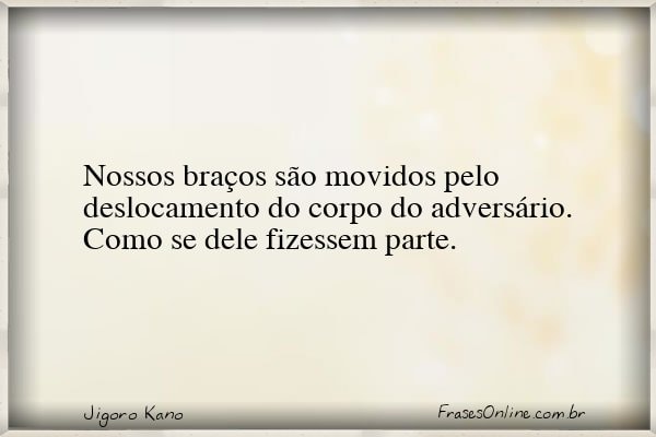 Frase de Jigoro Kano