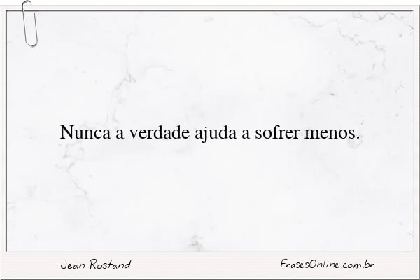 Frase de Jean Rostand
