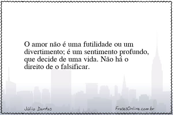 Frase de Júlio Dantas