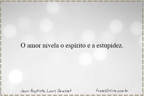 Frase de Jean Baptiste Louis Gresset