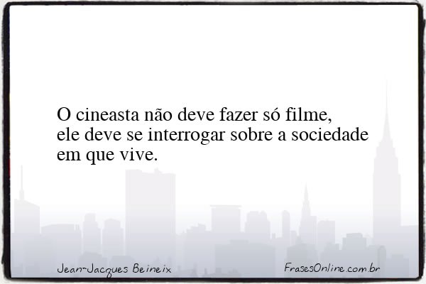 Frase de Jean-Jacques Beineix