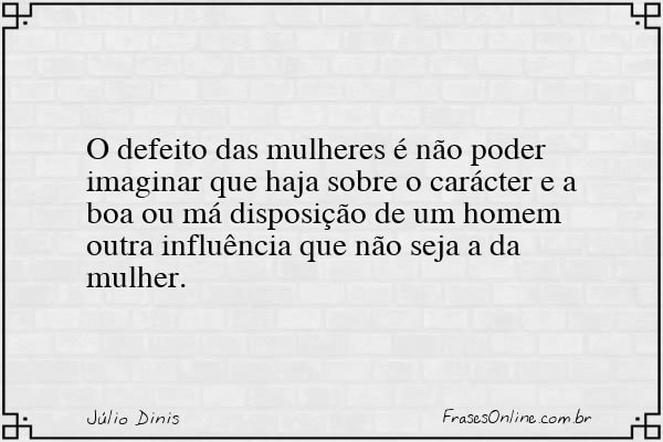 Frase de Júlio Dinis