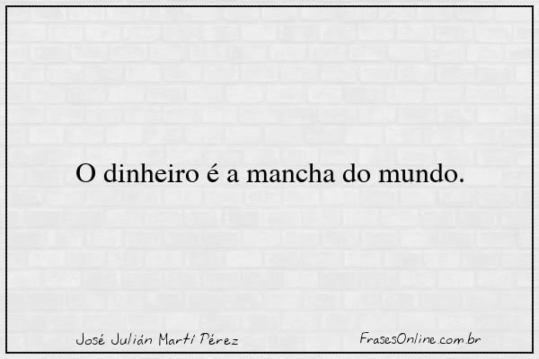 Frase de José Julián Martí Pérez