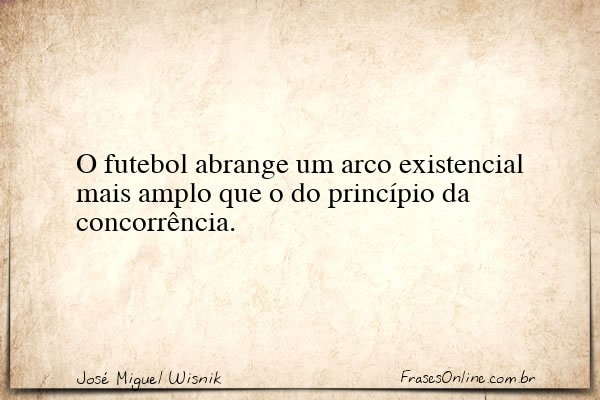 Frase de José Miguel Wisnik
