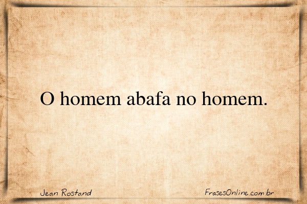 Frase de Jean Rostand