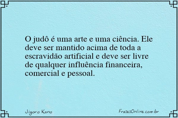 Frase de Jigoro Kano