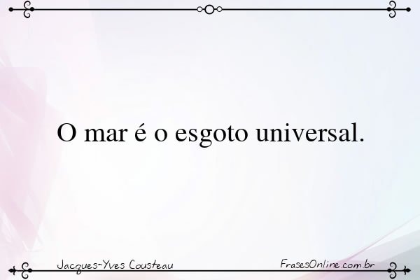 Frase de Jacques-Yves Cousteau
