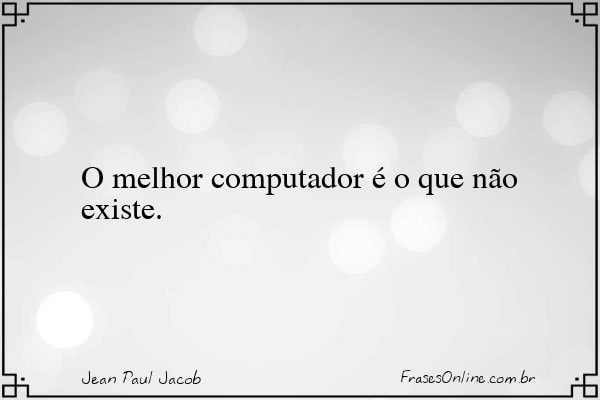 Frase de Jean Paul Jacob