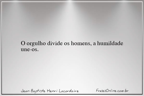 Frase de Jean Baptiste Henri Lacordaire