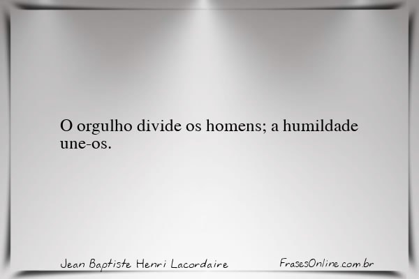 Frase de Jean Baptiste Henri Lacordaire