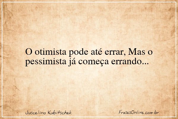 Frase de Juscelino Kubitschek