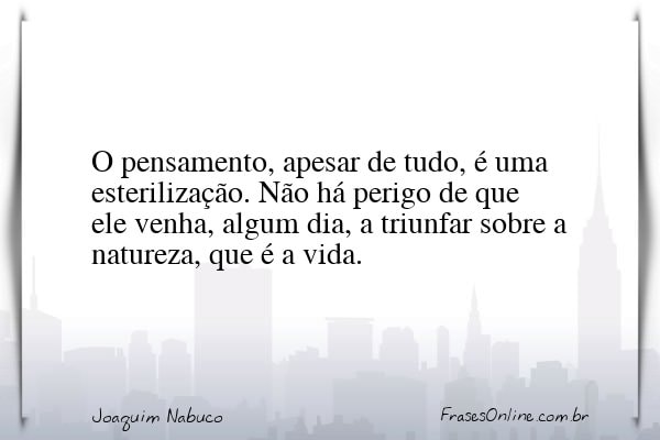 Frase de Joaquim Nabuco